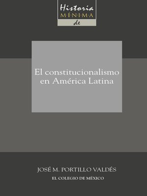 cover image of Historia mínima del constitucionalismo en América latina